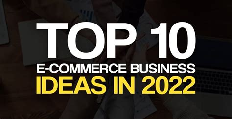 Top 10 E Commerce Business Ideas In 2022 - IDEAS FOR PROGRESS