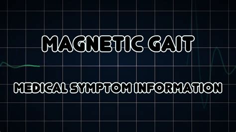 Magnetic gait (Medical Symptom) - YouTube