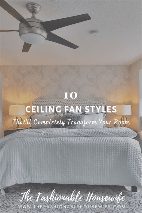 10 Beautiful Ceiling Fan Styles That'll Completely Transform Your Room ...