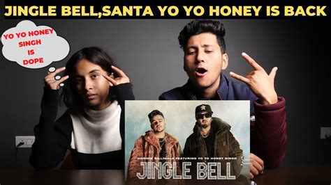 Jingle Bell | Hommie Dilliwala Ft. Yo Yo Honey Singh Reaction | Honey ...