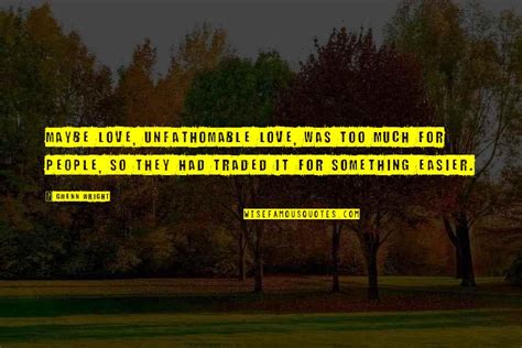 Unfathomable Love Quotes: top 9 famous quotes about Unfathomable Love