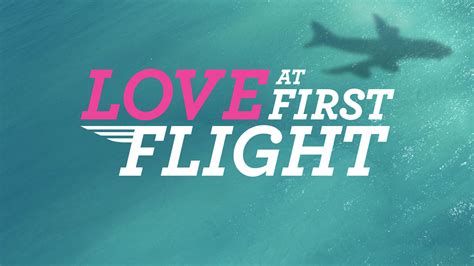 Watch Love at First Flight Full Episodes, Video & More | Lifetime