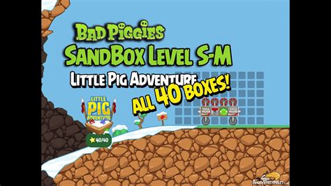 Bad Piggies Little Pig Adventure S-M Sandbox Walkthrough - ALL 40 BOXES!!! - YouTube