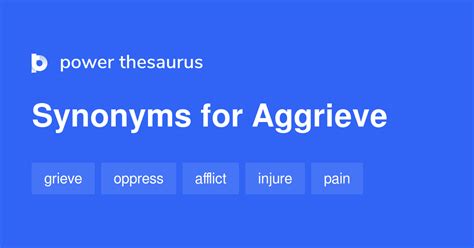 Aggrieve synonyms - 620 Words and Phrases for Aggrieve