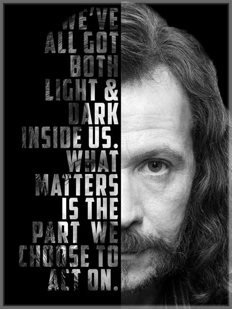 Sirius Black Quote. Half dark half light. #HarryPotter | Sirius black ...