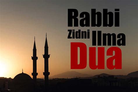 Rabbi Zidni Ilma (What's Purpose of this Dua?)