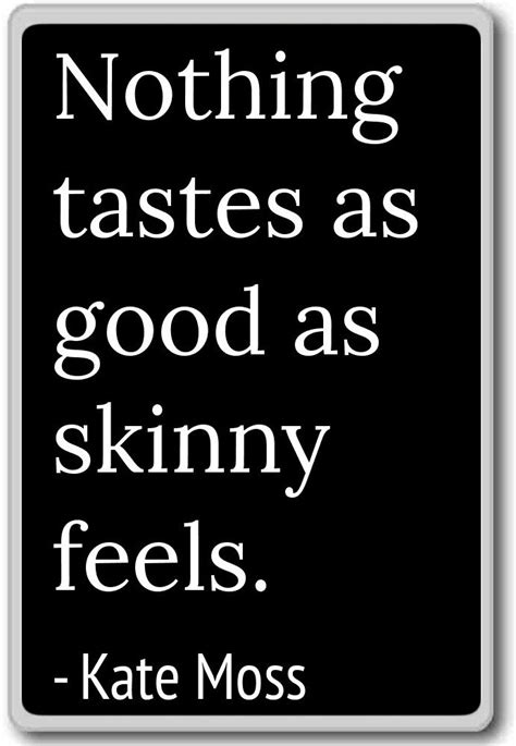 Kate Moss Skinny Quote