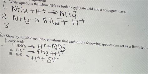 Write equations that show NH3 as both a conjugate acid and a conjugate ...