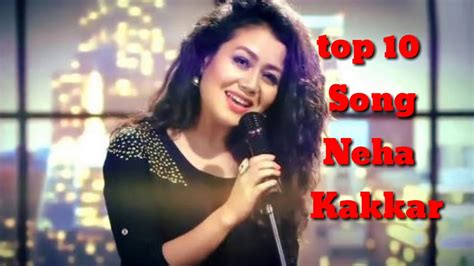 TOP 10 Neha Kakkar SONG - YouTube