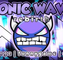 Geometry Dash Sonic Wave Rebirth