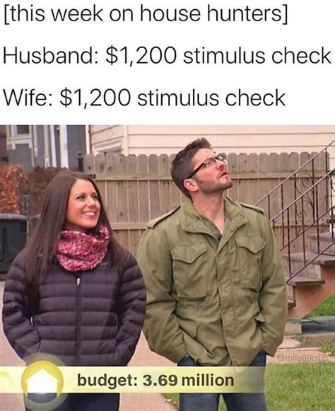 House Hunters Stimulus Check Edition - Meme - Shut Up And Take My Money