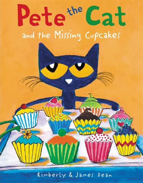 Pete the Cat and the Missing Cupcakes by James Dean & Kimberly Dean on ...