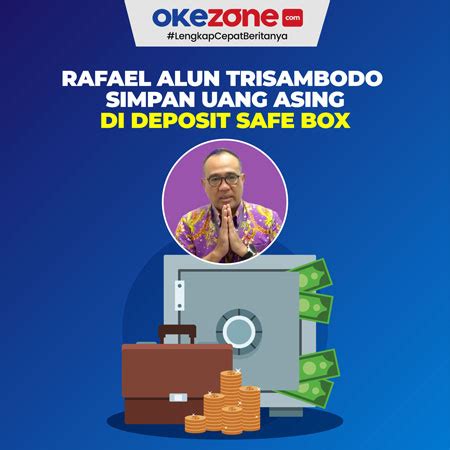 Rafael Alun Trisambodo Simpan Uang asing di Deposit Safe Box 0 : Foto Okezone Infografis