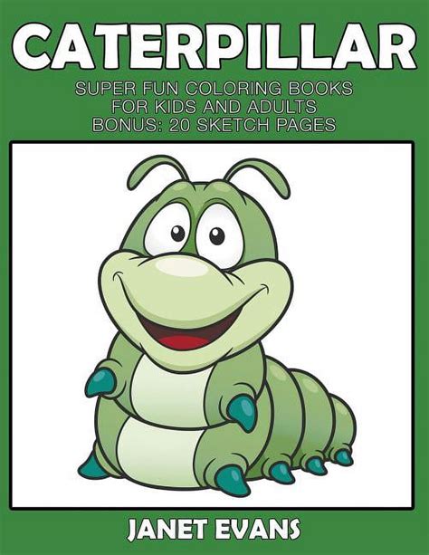 Caterpillar: Super Fun Coloring Books For Kids And Adults (Bonus: 20 Sketch Pages) (Paperback ...