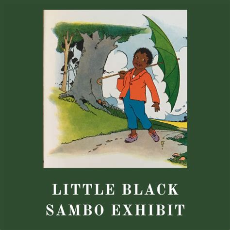 56c96438ca7030f794fc0d8a6947ec42 – Little Black Sambo Exhibit