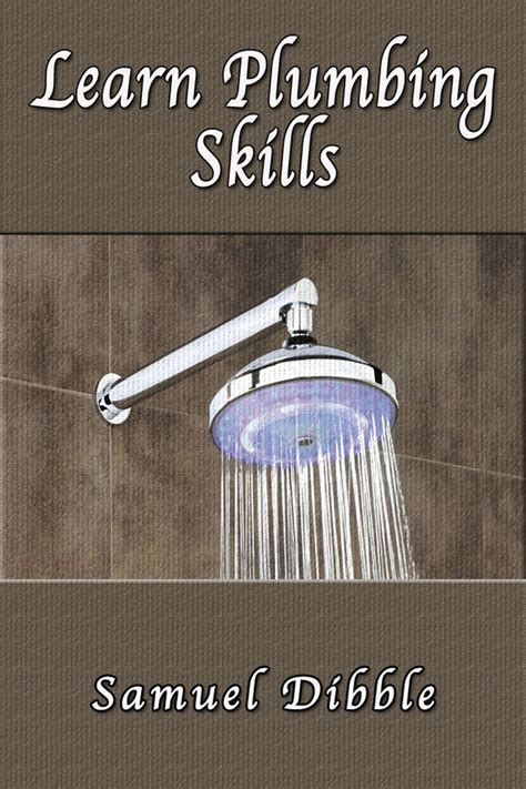 Read Learn Plumbing Skills Online by Samuel Dibble | Books