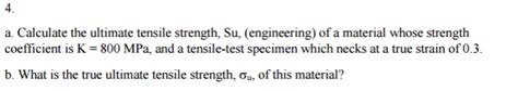 Solved Calculate the ultimate tensile strength, Su, | Chegg.com