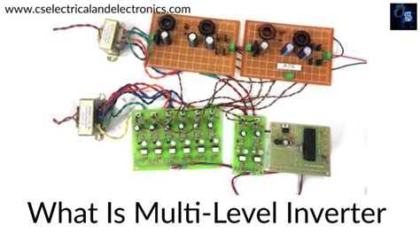 What Is Multilevel Inverter, Types, Applications Of Multilevel, Drawbacks