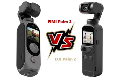 FiMI Palm 2 vs DJI Pocket 2: In-depth comparison guide - First Quadcopter