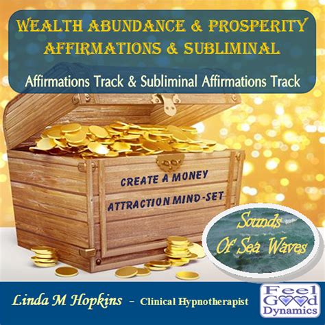 Wealth Abundance and Prosperity Affirmations and Subliminal Affirmations - Feel Good Dynamics