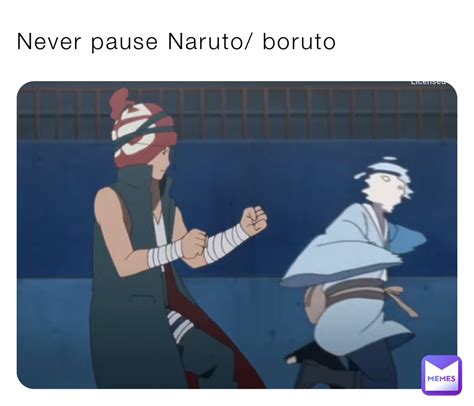 Never pause Naruto/ boruto | @weeb_des | Memes