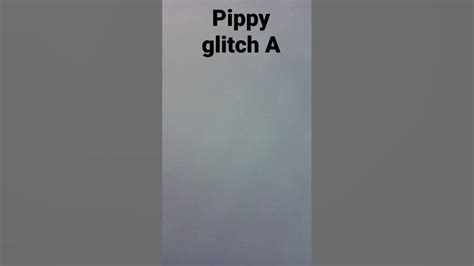 Pippy glitch A - YouTube