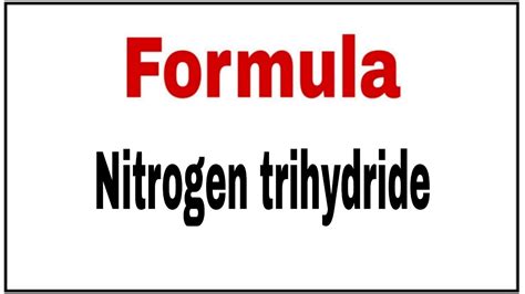 How to write chemical formula for Nitrogen trihydride - YouTube