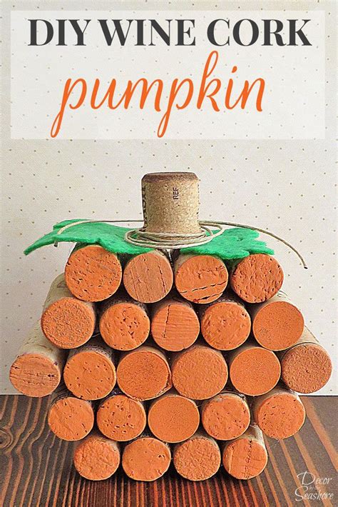DIY Wine Cork Pumpkin Tutorial - Decor by the Seashore | Corks pumpkin, Wine cork crafts, Cork ...