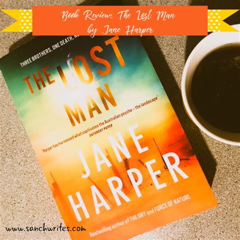 Book Review: The Lost Man by Jane Harper #AWW2019 – Sanch Writes