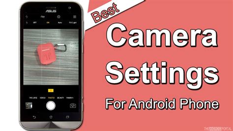 Best Camera Settings For Android Phone - TheAndroidPortal