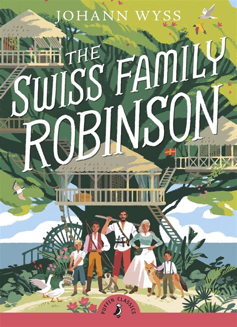 The Swiss Family Robinson by J. D. Wyss - Penguin Books Australia