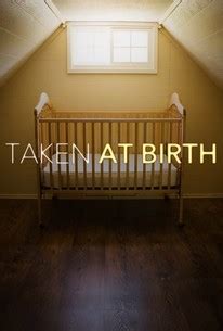 Taken at Birth | Rotten Tomatoes