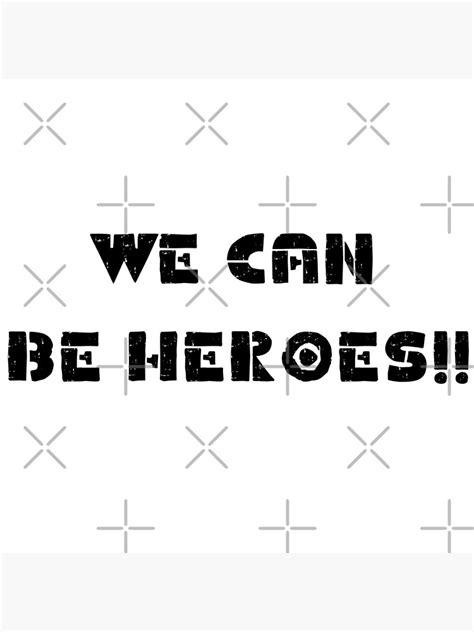 " We Can Be Heroes" Poster for Sale by WorldPrintTees | Redbubble