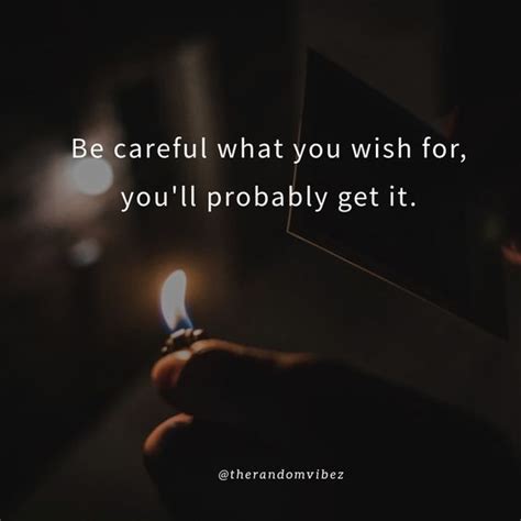 Top 25 Be Careful What You Wish For Quotes – The Random Vibez