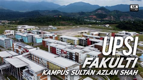 Universiti Pendidikan Sultan Idris, Kampus Sultan Azlan Shah, Tg. Malim - Fakulti & Pusat (4k ...