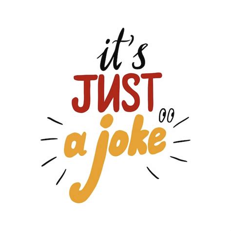 Premium Vector | It is just a joke. Funny letter hand drawn lettering ...