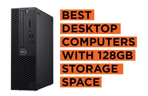 8 Best Desktop Computers with 128GB of Internal Storage Space (2024 ...