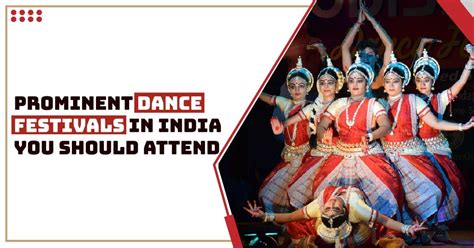 Prominent Dance Festivals in India You Should Attend