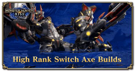 High Rank Switch Axe Builds | Monster Hunter Rise | MHR (MH Rise)｜Game8