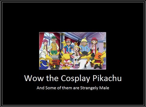 Ash Cosplay Pikachu Meme (SSSe7en Memes) by 42Dannybob on DeviantArt