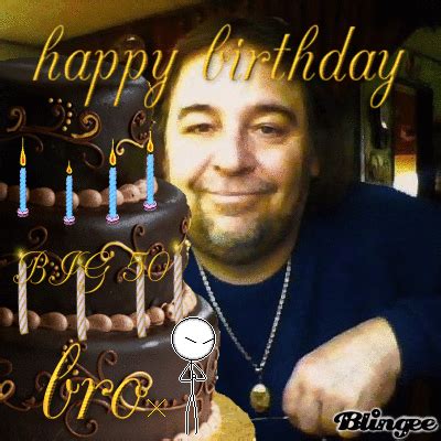 happy birthday bro big 50 Picture #135879240 | Blingee.com