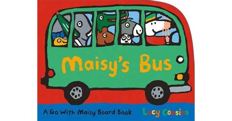 Maisy's Bus by Lucy Cousins — Reviews, Discussion, Bookclubs, Lists