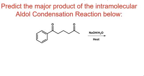 Solved Predict the major product of the intramolecular Aldol | Chegg.com