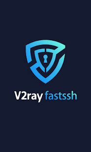 V2Ray Fastssh VPN for PC / Mac / Windows 7.8.10 - Free Download - Napkforpc.com