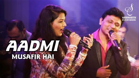 AADMI MUSAFIR HAI AATA HAI JATA HAI | SARVESH MISHRA | GUL SAXENA ...