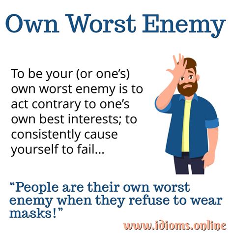 Your Own Worst Enemy | Idioms Online