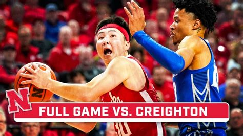 Creighton at Nebraska - Full Game