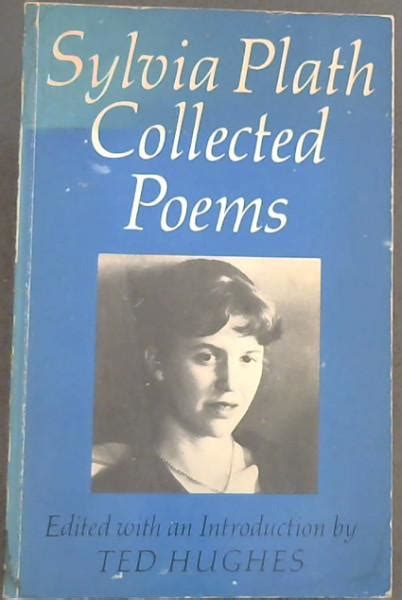 Sylvia Plath Collected Poems by Plath, Sylvia; Hughes, Ted [Editor ...