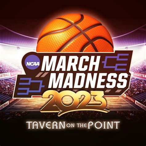 NCAA March Madness 2023 • Tavern On the Point Restaurant and Bar