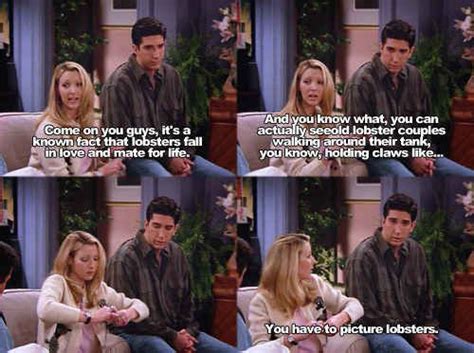 When Phoebe revealed her lobster theory. | Friends moments, Friends tv show quotes, Friends funny